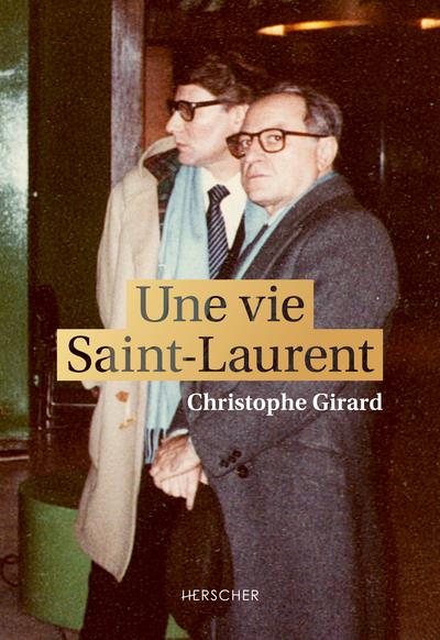La vie selon saint laurent