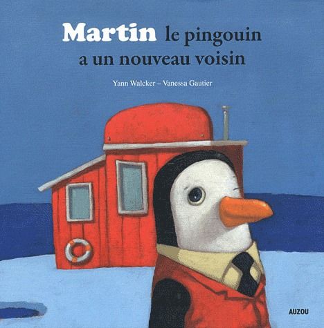 MARTIN LE PINGOUIN A UN NOUVEAU VOISIN (COLL.MES PTITS ALBUMS)