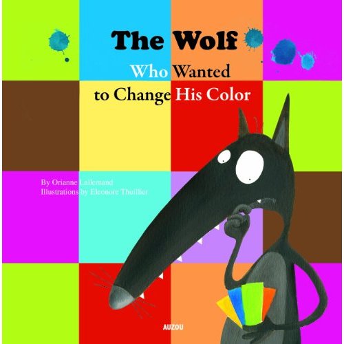 THE WOLF WHO WANTED TO CHANGE HIS COLOR