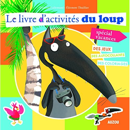 Le livre d'activites du loup - special vacances
