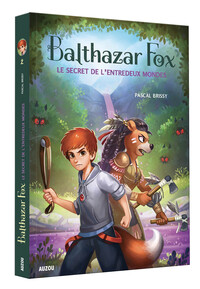 BALTHAZAR FOX TOME 2 - LE SECRET DE L'ENTREDEUX MONDES