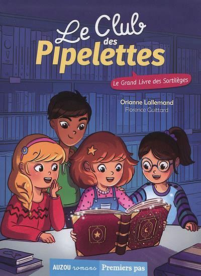Le club des pipelettes - le grand livre des sortileges