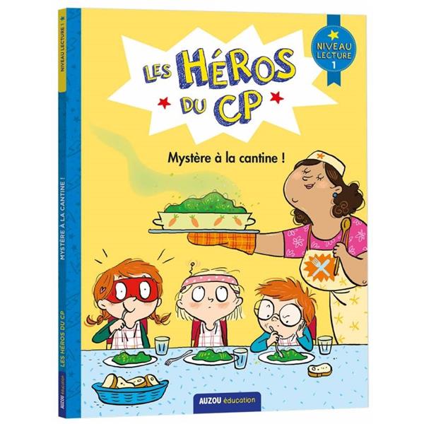 Les heros du cp - mystere a la cantine !