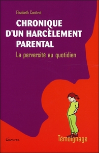 CHRONIQUE D'UN HARCELEMENT PARENTAL