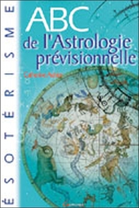 ABC DE L'ASTROLOGIE PREVISIONNELLE