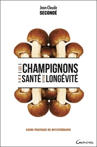 LES CHAMPIGNONS DE SANTE ET DE LONGEVITE