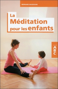 LA MEDITATION POUR LES ENFANTS - ABC