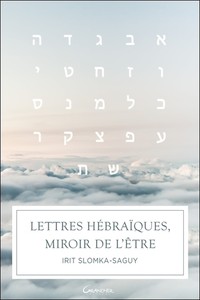 LETTRES HEBRAIQUES, MIROIR DE L'ETRE