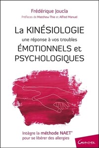 LA KINESIOLOGIE - UNE REPONSE A VOS TROUBLES EMOTIONNELS ET PSYCHOLOGIQUES