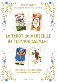 LE TAROT DE MARSEILLE DE L'EPANOUISSEMENT - LES CARTES & LE LIVRE POUR MIEUX SE CONNAITRE ET S'ACCOM
