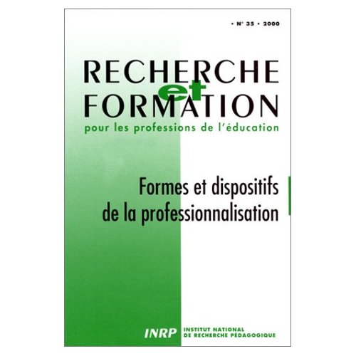 RECHERCHE ET FORMATION, N  035/2000. FORMES ET DISPOSITIFS DE LA PROF ESSIONNALISATION