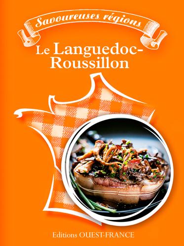 SAVOUREUSES REGIONS - LE LANGUEDOC-ROUSSILLON