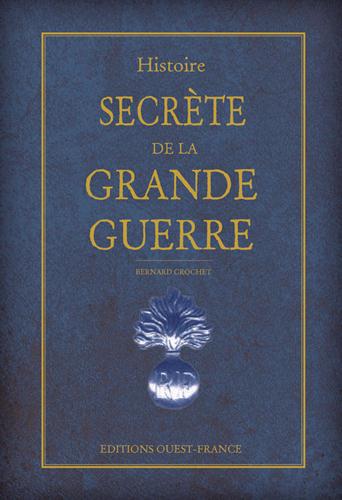 HISTOIRE SECRETE DE LA GRANDE GUERRE
