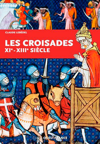 LES CROISADES XIE-XIIIE SIECLE