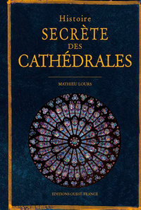 HISTOIRE SECRETE DES CATHEDRALES