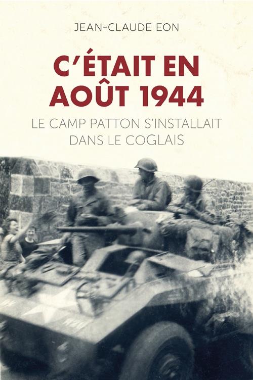 C'ETAIT EN AOUT 1944 - LE CAMP PATTON