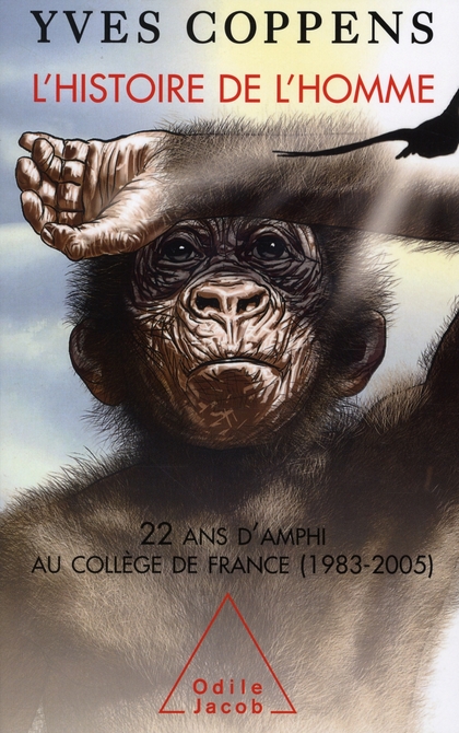 L'HISTOIRE DE L'HOMME - 22 ANS D'AMPHI AU COLLEGE DE FRANCE (1983-2005)