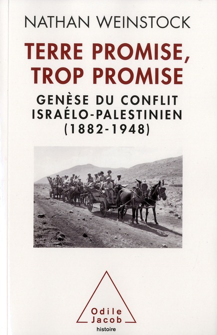 TERRE PROMISE, TROP PROMISE - GENESE DU CONFLIT ISRAELO-PALESTINIEN (1882-1948)