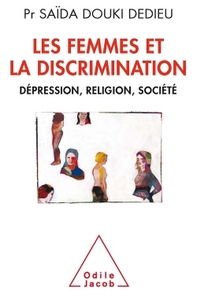 LES FEMMES ET LA DISCRIMINATION - DEPRESSION, RELIGION, SOCIETE