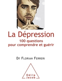 LA DEPRESSION - 100 QUESTIONS POUR COMPRENDRE ET GUERIR