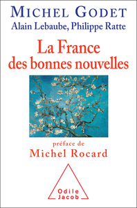 LA FRANCE DES BONNES NOUVELLES - PREFACE DE MICHEL ROCARD