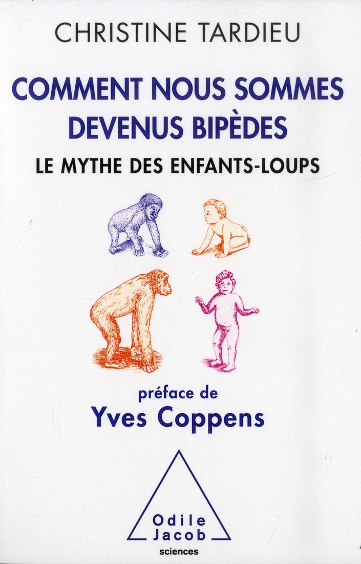 COMMENT NOUS SOMMES DEVENUS BIPEDES - LE MYTHE DES ENFANTS-LOUPS