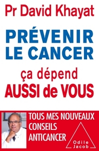 PREVENIR LE CANCER , CA DEPEND AUSSI DE VOUS