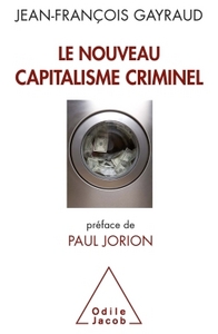 LE NOUVEAU CAPITALISME CRIMINEL - CRISES FINANCIERES, NARCOBANQUES, TRADING DE HAUTE FREQUENCE