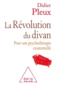 LA REVOLUTION DU DIVAN - POUR UNE PSYCHOLOGIE EXISTENTIELLE