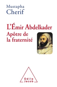 L' EMIR ABDELKADER APOTRE DE LA FRATERNITE