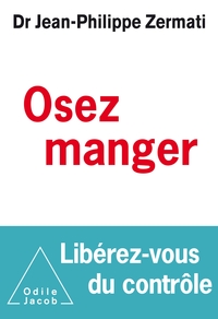 OSEZ MANGER, LIBEREZ -VOUS DU CONTROLE
