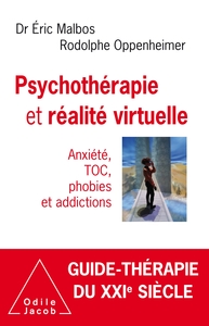 PSYCHOTHERAPIE ET REALITE VIRTUELLE - ANXIETE, TOC, PHOBIES ET ADDICTIONS