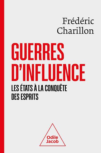 GUERRES D'INFLUENCE - LES ETATS A LA CONQUETE DES ESPRITS