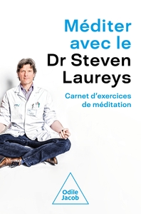 MEDITER AVEC STEVEN LAUREYS - CARNET D'EXERCICES DE MEDITATION