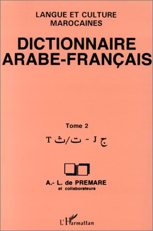 DICTIONNAIRE ARABE-FRANCAIS - VOL02 - TOME 2 - LANGUE ET CULTURE MAROCAINES