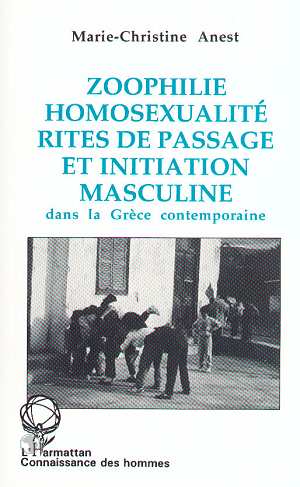 ZOOPHILIE, HOMOSEXUALITE, RITES DE PASSAGE ET INITIATION MASCULINE DANS LA GRECE CONTEMPORAINE