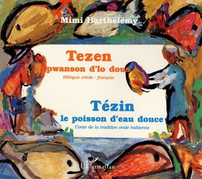 TEZIN, LE POISSON D'EAU DOUCE - CONTE TRADITION ORALE HAITIENNE