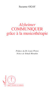 ALZHEIMER - COMMUNIQUER GRACE A LA MUSICOTHERAPIE