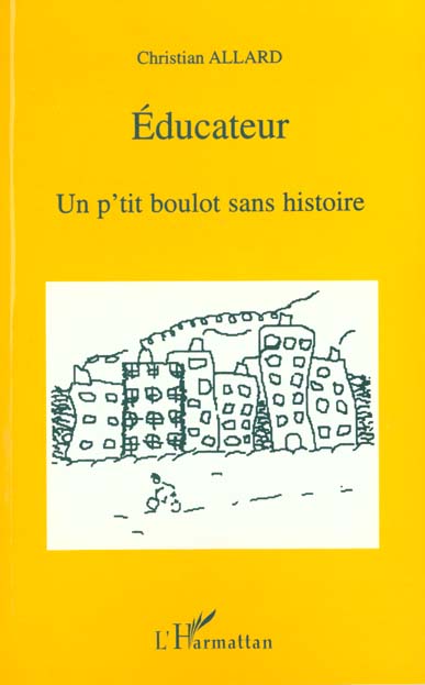 EDUCATEUR - UN P'TIT BOULOT SANS HISTOIRE