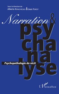 NARRATION ET PSYCHANALYSE - PSYCHOPATHOLOGIE DU RECIT