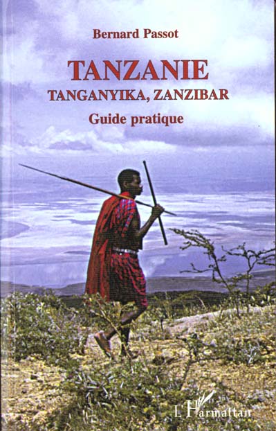 TANZANIE, TANGANYIKA, ZANZIBAR - GUIDE PRATIQUE