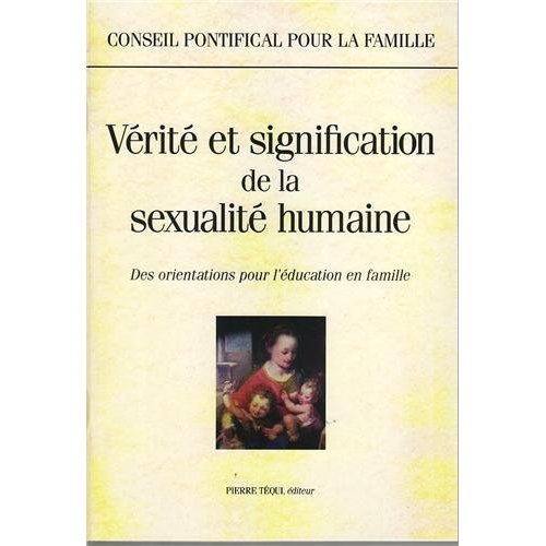 VERITE ET SIGNIFICATION  DE LA SEXUALITE HUMAINE