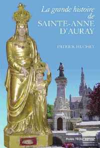 LA GRANDE HISTOIRE DE SAINTE-ANNE D'AURAY