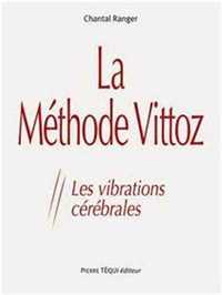 LA METHODE VITTOZ - LES VIBRATIONS CEREBRALES