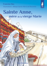 SAINTE ANNE, MERE DE LA VIERGE MARIE - PETITS PATRES