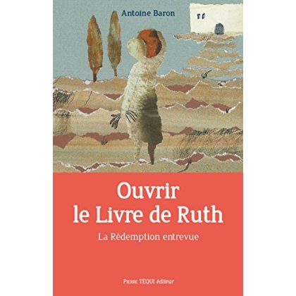OUVRIR LE LIVRE DE RUTH - LA REDEMPTION ENTREVUE