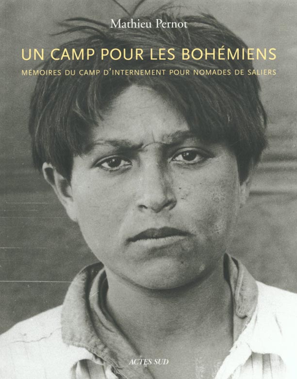 UN CAMP POUR LES BOHEMIENS - MEMOIRE DU CAMP POUR NOMADES DE SALIERS