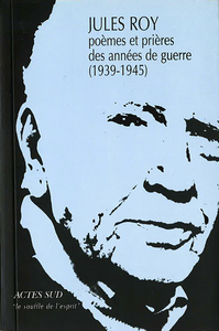 POEMES ET PRIERES DES ANNEES DE GUERRE (1939-1945)