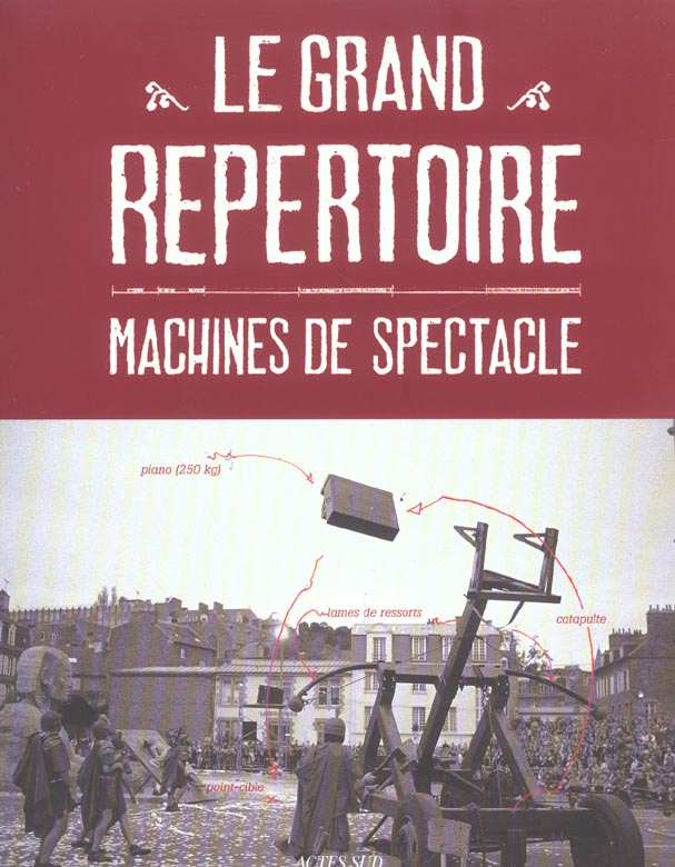 LE GRAND REPERTOIRE - MACHINES DE SPECTACLE