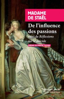De l'influence des passions - suivi de: reflexions sur le suicide